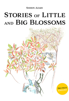 Hardcover Shirin Azari: Stories of Little and Big Blossoms Book