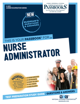 Paperback Nurse Administrator (C-2913): Passbooks Study Guide Volume 2913 Book