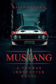Paperback Mustang: A Thomas Ironcutter Novel Book