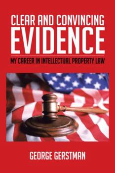 Paperback Clear and Convincing Evidence: My Career in Intellectual Property Law Book