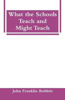 Paperback What the Schools Teach and Might Teach Book