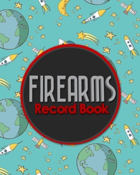 Firearms Record Book: Acquisition And Disposition Record Book, Personal Firearms Record Book, Firearms Inventory Book, Gun Ownership, Cute S