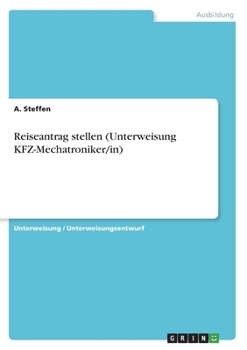 Paperback Reiseantrag stellen (Unterweisung KFZ-Mechatroniker/in) [German] Book