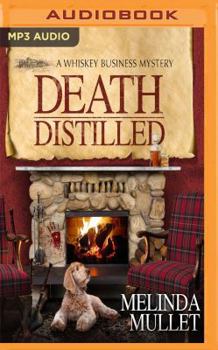 Death Distilled - Book #2 of the Whisky Business Mystery