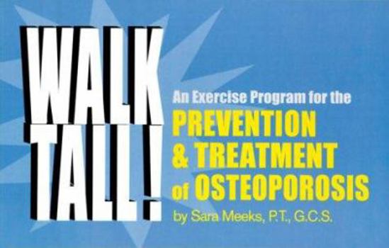 Paperback Walk Tall!: An Exercise Program for the Prevention & Treatment of Osteoporosis Book