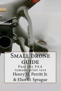 Paperback Small drone guide: Pass the FAA remote pilot test Book