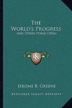 The World's Progress: And Other Poems