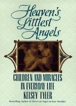 Mass Market Paperback Heaven's Littlest Angels: Children and Miracles in Everyday Book