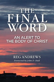 Paperback The Final Word: An Alert to the Body of Christ Book