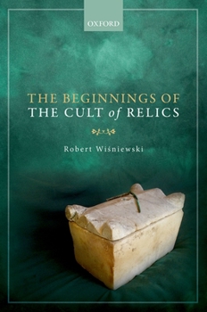 Hardcover The Beginnings of the Cult of Relics Book