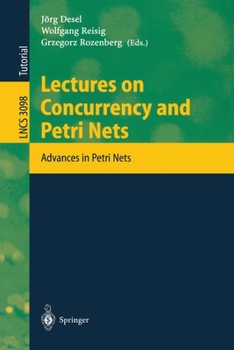 Paperback Lectures on Concurrency and Petri Nets: Advances in Petri Nets Book