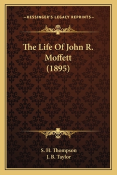 The Life Of John R. Moffett