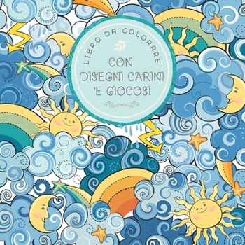 Paperback Libro da colorare con disegni carini e giocosi: Per bambini di 6-8, 9-12 anni [Italian] Book