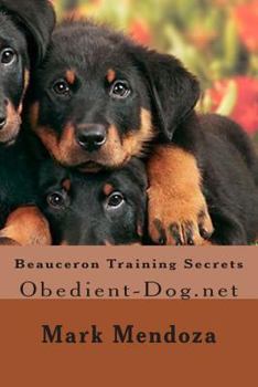 Paperback Beauceron Training Secrets: Obedient-Dog.net Book