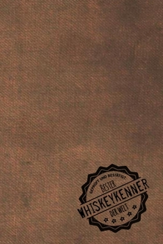 Geprüft und Bestätigt bester Whiskeykenner der Welt: Notizbuch für den Mann, dessen Hobby Whiskeykunde ist |  Geschenkidee | Geschenke | Geschenk (German Edition)