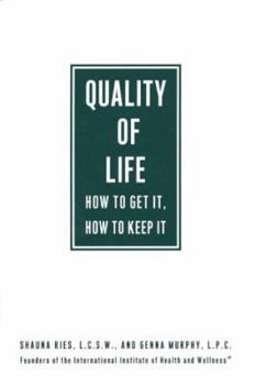 Hardcover Quality of Life: How to Get It, How to Keep It Book