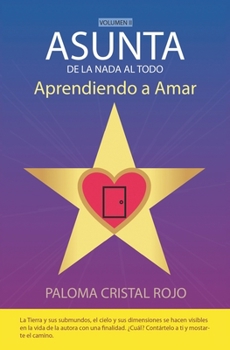 Paperback ASUNTA. De la nada al todo: Aprendiendo a Amar [Spanish] Book