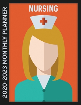 Nursing 2020 - 2023 Monthly Planner: 4 Year Calendar, Notebook and More