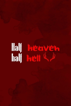 Half Heaven Half Hell: Notebook Journal Composition Blank Lined Diary Notepad 120 Pages Paperback Red Texture Hell