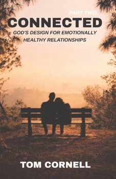 Paperback Connected: God's Design for Emotionally Healthy Relationships Part 2 Book