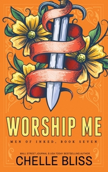 Worship Me - Book #7 of the Men of Inked