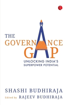 Hardcover The Governance Gap: Unlocking India's Superpower Potential Book