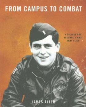 Paperback From Campus to Combat: A College Boy Becomes a WWII Army Flier Book