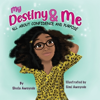 Paperback My Destiny and Me: All about Confidence and Purpose Book