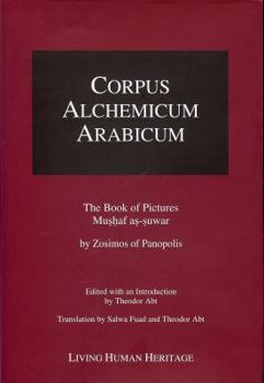 Hardcover Corpus Alchemicum Arabicum II.2 the Book of Pictures&#65533;mushaf As-Suwar by Zosimos of Panopolis Book