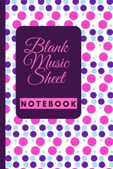 Paperback Blank Music Sheet Notebook: Song Writer's Composing Sheet for Music Notes And Symbols Book