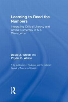 Hardcover Learning to Read the Numbers: Integrating Critical Literacy and Critical Numeracy in K-8 Classrooms. A Co-Publication of The National Council of Tea Book