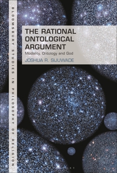 Hardcover The Rational Ontological Argument: Modality, Ontology and God Book