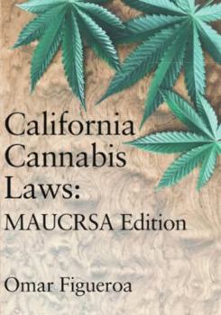 Hardcover California Cannabis Laws: MAUCRSA Edition Book