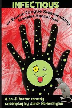Paperback Infectious: or Squid-Tongue Sleepwalking Monster Apocalypse Book