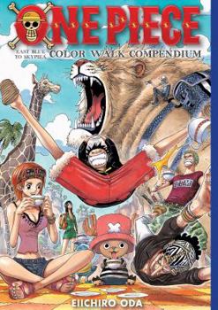 One Piece Color Walk Compendium: East Blue to Skypiea - Book #1 of the One Piece Color Walk Compendiums