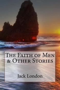 The Faith of Men and Other Stories