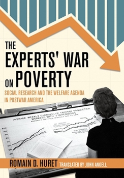 Hardcover The Experts' War on Poverty: Social Research and the Welfare Agenda in Postwar America Book