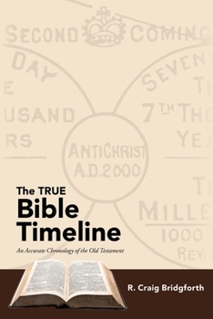 Paperback The TRUE Bible Timeline: An Accurate Chronology of the Old Testament Book