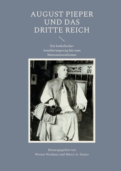 August Pieper und das Dritte Reich: Ein katholischer Annäherungsweg hin zum Nationalsozialismus