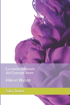 Paperback La tutela Autoriale del Concept Store: Kiko vs Wycon [Italian] Book