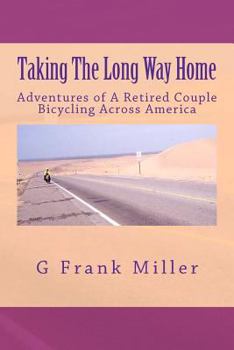 Paperback Taking The Long Way Home: Adventures of A Retired Couple Bicycling Across America Book