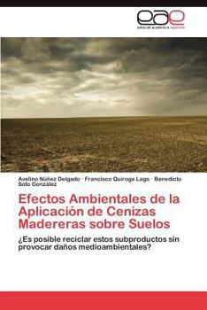 Efectos Ambientales de La Aplicacion de Cenizas Madereras Sobre Suelos
