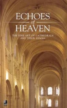 Paperback Echoes of Heaven Mini: The Fine Art of Cathedrals & Their Hymns Book