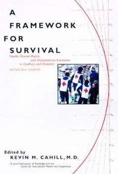 Paperback A Framework for Survival: Health, Human Rights, and Humanitarian Assistance in Conflicts and Disasters Book