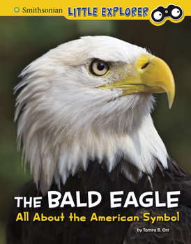 Hardcover The Bald Eagle: All about the American Symbol Book
