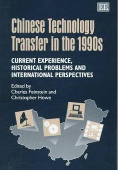 Hardcover Chinese Technology Transfer in the 1990s: Current Experience, Historical Problems and International Perspectives Book