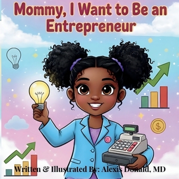 Mommy I Want to Be an Entrepreneur