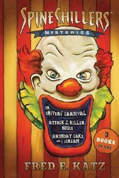 Hardcover SpineChillers Mysteries 3-in-1: Dr. Shivers' Carnival/Attack of the Killer House/Birthday Cake and I Scream Book