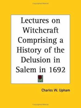 Paperback Lectures on Witchcraft Comprising a History of the Delusion in Salem in 1692 Book