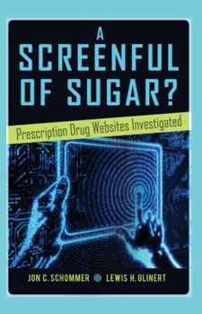 Paperback A Screenful of Sugar?: Prescription Drug Websites Investigated Book